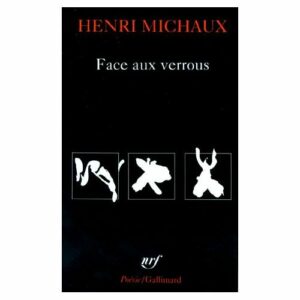 Henri Michaux - Face aux verrous - Gallimard